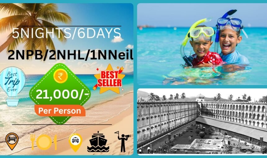 5Nights/6Days|(2Night Shri Vijaya Puram |2 Night Swaraj Dweep |1Night Shaheed Dweep)
